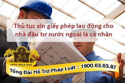 Cấp giấy phép lao động cho nhà đầu tư nước ngoài là cá nhân