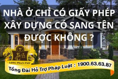 Có được sang tên nhà ở chỉ có giấy phép xây dựng