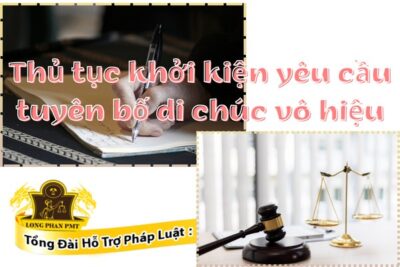 Thủ tục khởi kiện yêu cầu tuyên bố di chúc vô hiệu