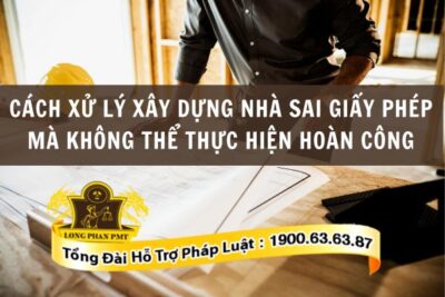 Không thể hoàn công do xây dựng sai giấy phép