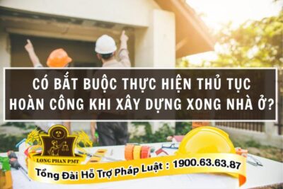 Quy định về hoàn công nhà ở