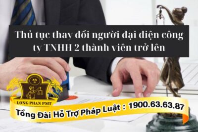 Thay đổi người đại diện công ty TNHH 2 thành viên trở lên