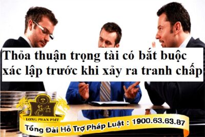 Thỏa thuận trọng tài khi xảy ra tranh chấp