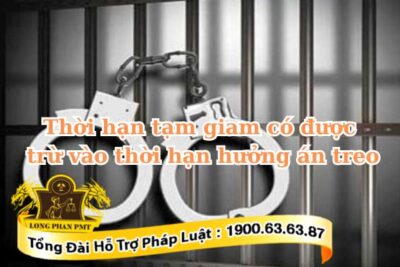 Thời gian tạm giam có được trừ vào thời gian thử thách án treo