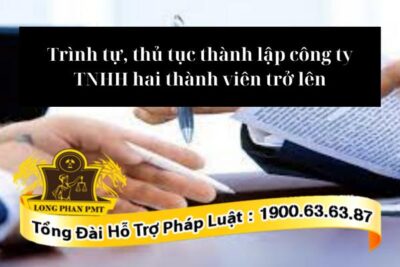 Thủ tục thành lập công ty TNHH hai thành viên trở lên