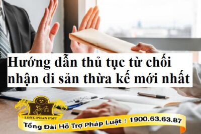 Thủ tục từ chối nhận di sản thừa kế