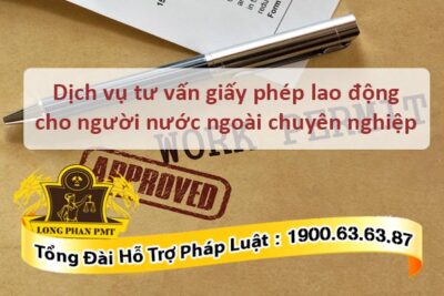 Tư vấn giấy phép lao động cho người lao động nước ngoài