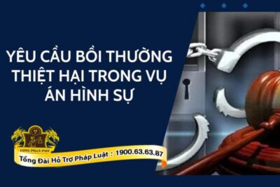 Tư vấn yêu cầu bồi thường thiệt hại trong vụ án hình sự