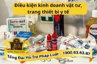 Điều kiện kinh doanh vật tư, trang thiết bị y tế