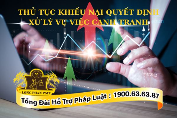 Khiếu nại quyết định xử lý vụ việc cạnh tranh
