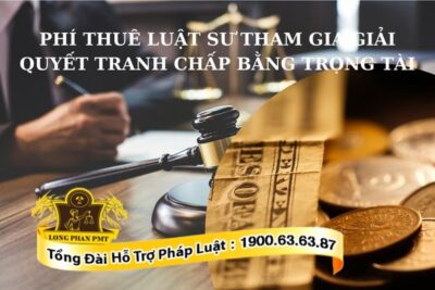 Phí thuê luật sư tham gia giải quyết tranh chấp bằng trọng tài