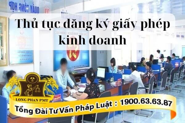 Thủ tục đăng ký giấy phép kinh doanh cho doanh nghiệp
