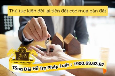 Thủ tục kiện đòi lại tiền đặt cọc mua bán đất như thế nào?