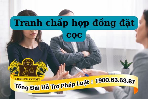 Tư vấn giải quyết tranh chấp hợp đồng đặt cọc