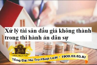 Tài sản đấu giá không thành trong thi hành án dân sự