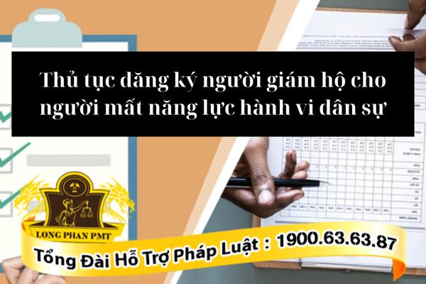 Thủ tục đăng ký người giám hộ cho người mất năng lực hành vi dân sự