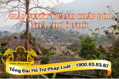 Giải quyết tranh chấp đòi lại nhà cho ở nhờ như thế nào?
