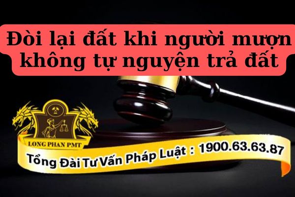 Cách đòi lại đất khi mượn không trả