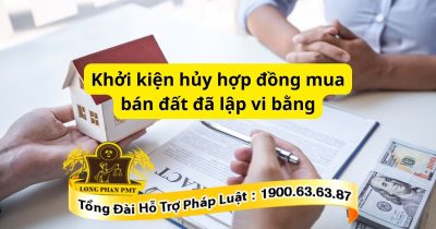 Quy trình khởi kiện hủy hợp đồng mua bán đất đã lập vi bằng