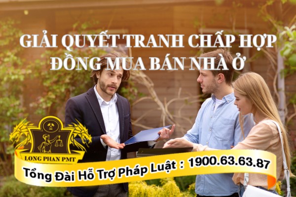 Thủ tục giải quyết tranh chấp hợp đồng mua bán nhà ở