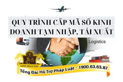 Cấp mã số kinh doanh tạm nhập, tái xuất