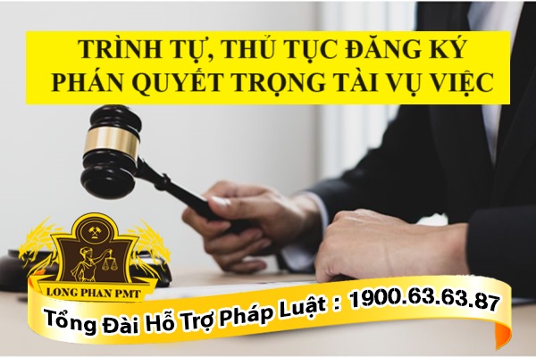 Thủ tục đăng ký phán quyết trọng tài vụ việc thực hiện thế nào?