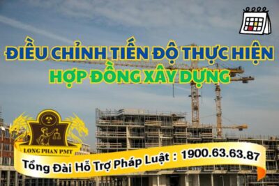 Điều chỉnh thời gian thực hiện hợp đồng xây dựng