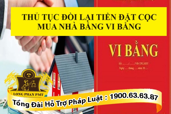 Thủ tục đòi lại tiền đặt cọc mua nhà bằng vi bằng
