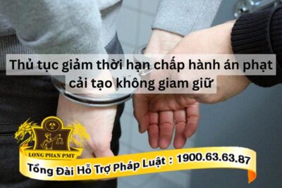 Giảm thời hạn án phạt cải tạo không giam giữ