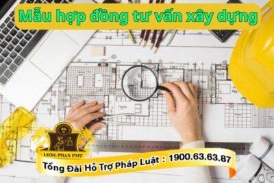 Hợp đồng tư vấn xây dựng mới nhất