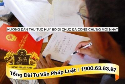 Hướng dẫn thủ tục huỷ bỏ di chúc đã công chứng