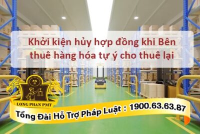 Hủy hợp đồng khi bên thuê tự ý cho thuê lại