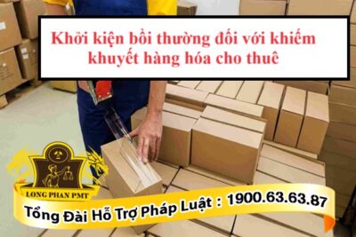Khởi kiện bồi thường đối với khiếm khuyết hàng hóa cho thuê