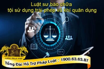 Luật sư bào chữa tội sử dụng trái phép vũ khí quân dụng