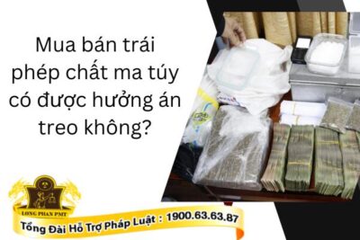Mua bán trái phép chất ma túy bị xử lý như thế nào
