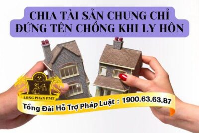 Nguyên tắc chia tài sản chung chỉ đứng tên chồng sau ly hôn