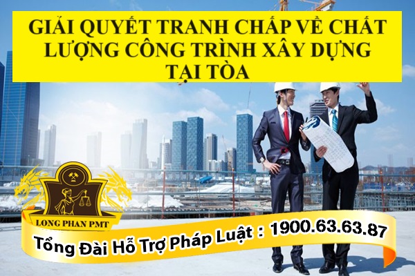 Tòa án giải quyết tranh chấp xây dựng 