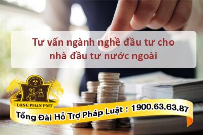 Tư vấn ngành nghề đầu tư theo quy định của pháp luật
