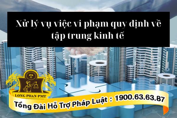 Xử lý vụ việc vi phạm quy định về tập trung kinh tế
