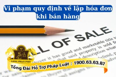 Hành vi vi phạm quy định về lập hóa đơn khi bán hành