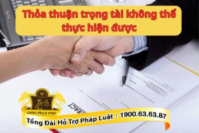 Hướng xử lý khi thỏa thuận trọng tài không thực hiện được