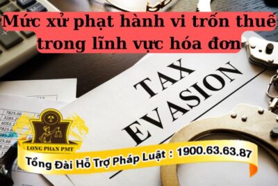Mức xử phạt hành vi trốn thuế theo quy định