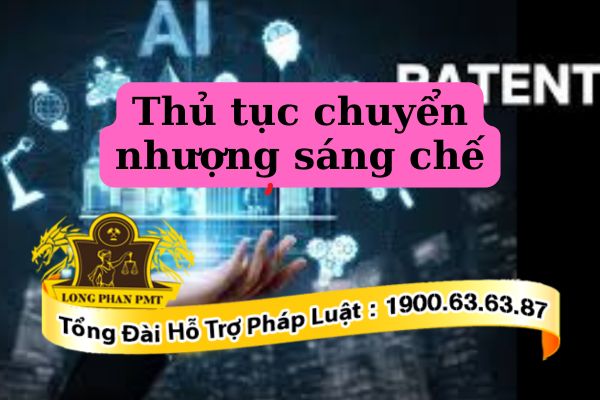 Thủ tục chuyển nhượng sáng chế mới nhất