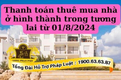 Thanh toán thuê mua nhà ở hình thành trong tương lai quy định thế nào