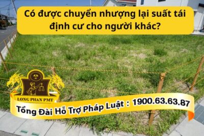 Có được chuyển nhượng lại suất tái định cư cho người khác?