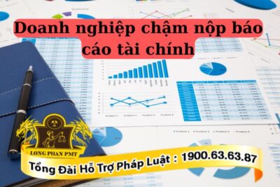 Doanh nghiệp chậm nộp báo cáo tài chính có bị xử phạt hay không