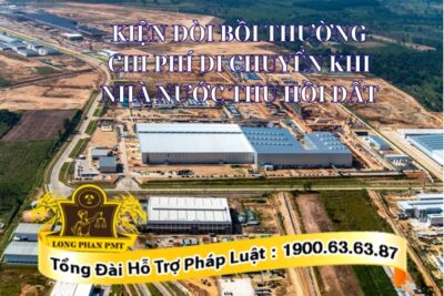 Kiện đòi bồi thường chi phí di chuyển khi Nhà nước thu hồi đất thế nào