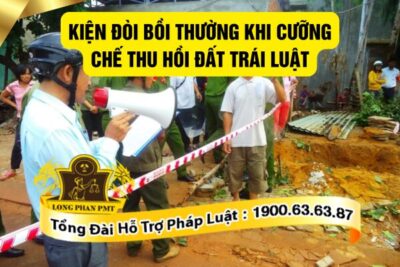 Cách khởi kiện đòi bồi thường khi bị cưỡng chế thu hồi đất