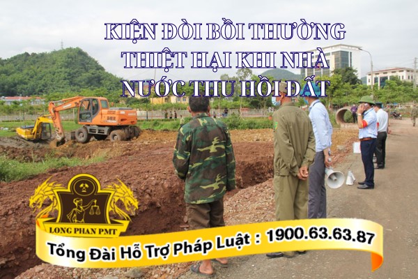 Kiện đòi bồi thường thiệt hại khi nhà nước thu hồi đất khi nào