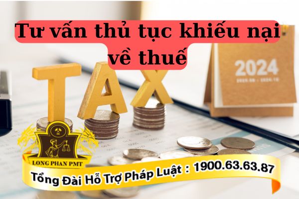 Luật sư tư vấn thủ tục khiếu nại về thuế